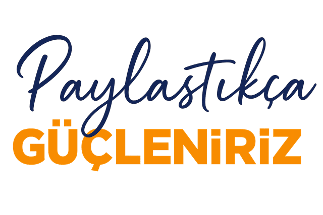 Paylaştıkça Güçleniriz